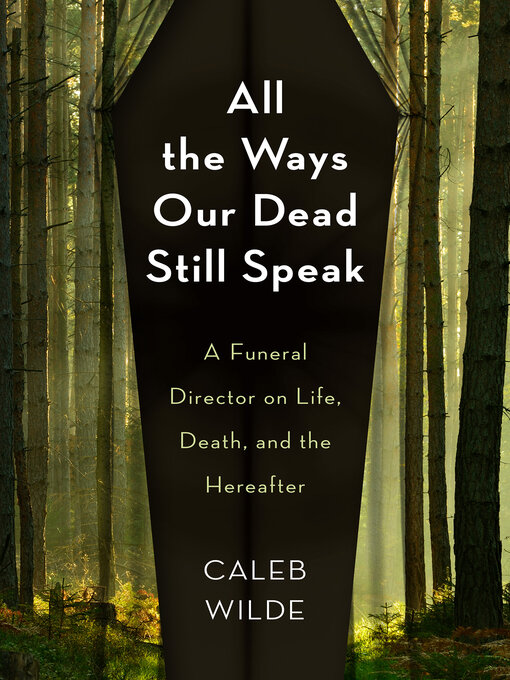Title details for All the Ways Our Dead Still Speak by Caleb Wilde - Available